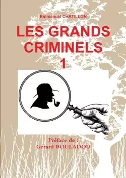 LES GRANDS CRIMINELS 1 - Emmanuel Chatillon - LULU