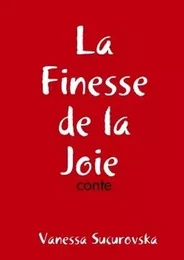 La Finesse de la Joie : conte