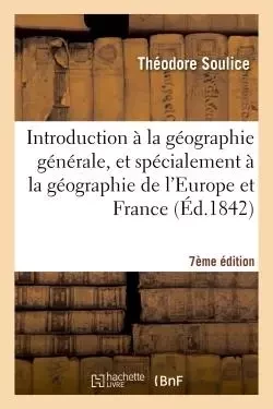 Introduction à la géographie générale 7e édition -  Soulice - HACHETTE BNF