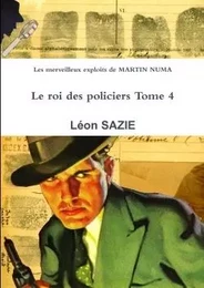 Les merveilleux exploits de MARTIN NUMA Le roi des policiers Tome 4