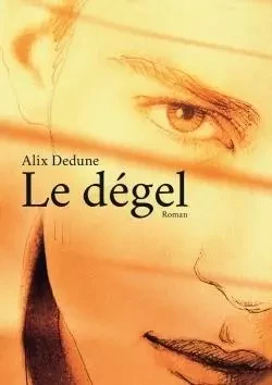 Le dégel - Alix Dedune - LULU