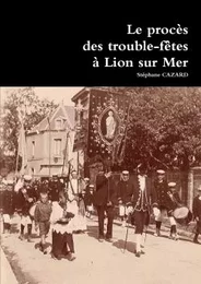 Le procès des trouble-fêtes à Lion sur Mer