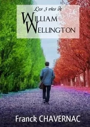 Les 3 vies de William Wellington