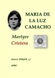 MARIA DE LA LUZ CAMACHO, MARTYRE CRISTERA