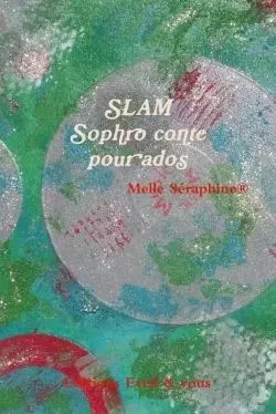 SLAM - Sophro conte pour ados - Melle Séraphine - LULU