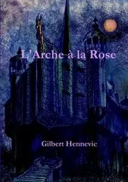 L'Arche   la Rose