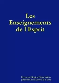 Les Enseignements de l'Esprit - Laurent Elie Levy, Regina Dawn Akers - LULU