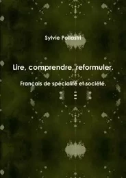 Lire, comprendre, reformuler. Français de spécialité et société.