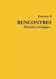 Rencontres - Histoires érotiques