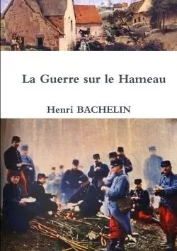 La Guerre sur le Hameau - Henri Bachelin - LULU