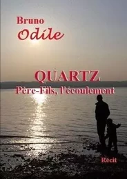 Quartz, Père-Fils l'écoulement