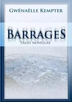 Barrages - Gwénaëlle Kempter - LULU