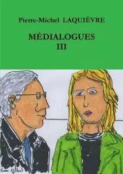 MÉDIALOGUES 3 - Pierre-Michel Laquievre - LULU