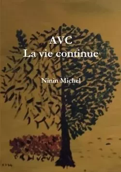 AVC La vie continue - Ninin Michel - LULU