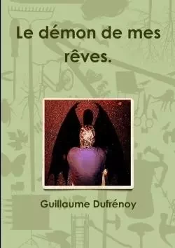 Le démon de mes rêves. - Guillaume Dufrénoy - LULU