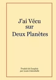 J'ai Vécu sur Deux Planètes