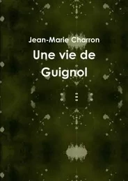 Une vie de Guignol