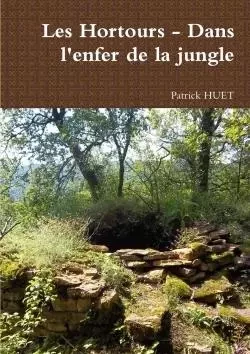 Les Hortours - Dans l'enfer de la jungle - Patrick Huet - LULU