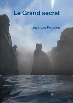 Le grand secret 2ème ed. - Jean Fontaine - LULU