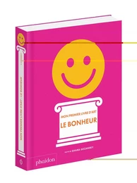 MON PREMIER LIVRE D'ART : LE BONHEUR