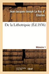 De la Lithotripsie. Mémoire 1