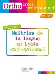 Ortho Lycée professionnel, 1re et Term. Bac Pro - Livre élève - Ed.2010