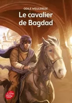 Le cavalier de Bagdad - Odile Weulersse - POCHE JEUNESSE