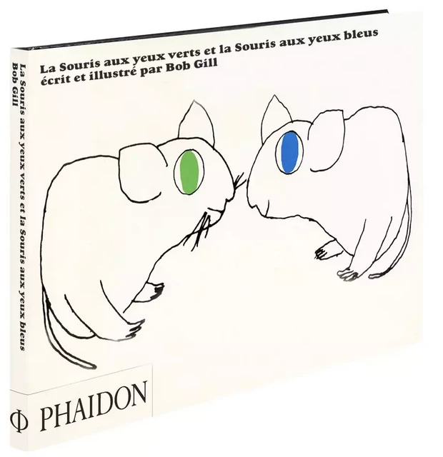 LA SOURIS AUX YEUX VERTS ET LA SOURIS AUX YEUX BLEUS - Bob Gill - PHAIDON JEUNESSE