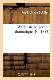 Wallenstein : poème dramatique