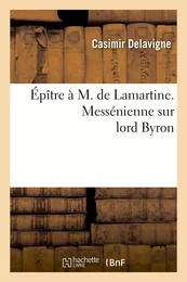 Épître à M. de Lamartine. Messénienne sur lord Byron