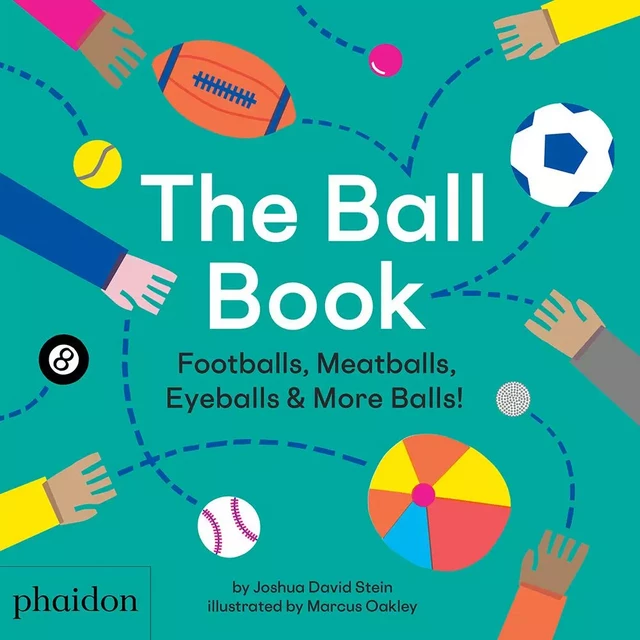 THE BALL BOOK - Joshua David Stein - PHAIDON JEUNESSE