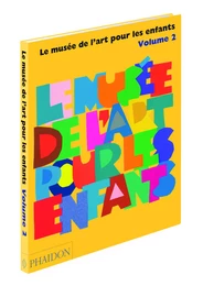 LE MUSEE DE L'ART POUR LES ENFANTS VOL 2