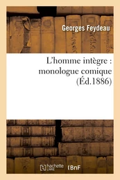 L'homme intègre : monologue comique