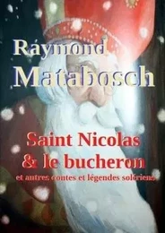 Saint Nicolas et le bucheron & autres contes et légendes solériens