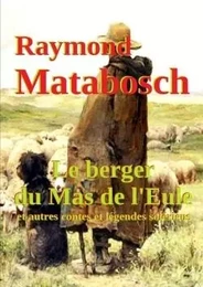 Le berger du Mas de l'Eule & autres contes et légendes solériens