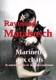 Marinette aux chats & autres contes et  légendes solériens