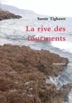 La rive des tourments - Samir Tighzert - LULU