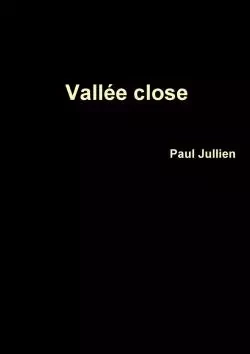 Vallée close - Paul Jullien - LULU