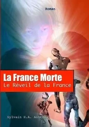 La France Morte : Le Réveil de la France.