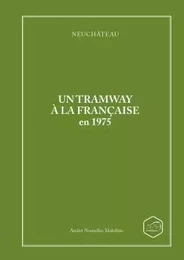 NEUCHATEAU Un tramway à la française en 1975