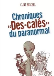 Chroniques  Des-calés  du paranormal