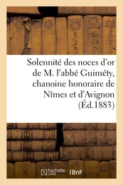 Solennité des noces d'or de M. l'abbé Guiméty, chanoine honoraire de Nîmes et d'Avignon