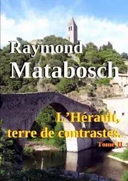 L'Hérault, terre de contrastes Tome II