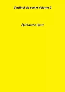 L'instinct de survie Volume 2 - Guillaume Gest - LULU