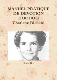 MANUEL PRATIQUE DE DEVOTION HOODOO Charlene Richard