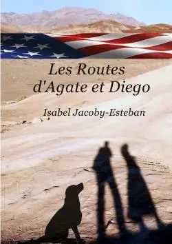 Les Routes d'Agate et Diego - Isabel Jacoby-Esteban - LULU