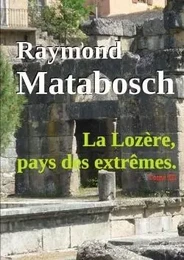 La Lozère, pays des extrêmes. - Tome III