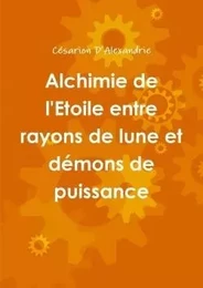 Alchimie de l'Etoile entre rayons de lune et démons de puissance