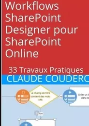 Workflows SharePoint Designer pour SharePoint Online : 33 Travaux Pratiques