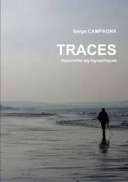 TRACES"-"Aquarelles stylographiques - Serge Campagna - LULU